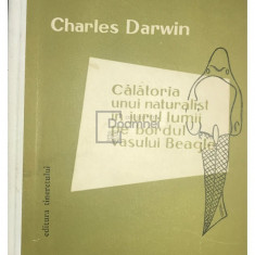 Charles Darwin - Călătoria unui naturalist în jurul lumii pe bordul vasului Beagle (editia 1959)