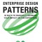 Enterprise Design Patterns: 35 Ways to Radically Increase Your Impact on the Enterprise