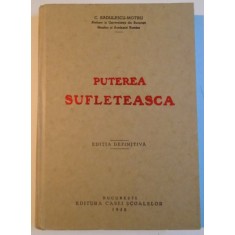 PUTEREA SUFLETEASCA, EDITIA DEFINITIVA de C. RADULESCU MOTRU, 2009 *EDITIE FACSIMIL