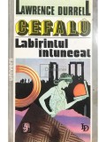 Lawrence Durrell - Cefalu - Labirintul &icirc;ntunecat (editia 1993)