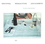 To Be Continued | Terje Rypdal, Miroslav Vitous, Jack DeJohnette, ECM Records
