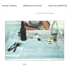 To Be Continued | Terje Rypdal, Miroslav Vitous, Jack DeJohnette