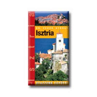 Isztria - Utazzunk egy&amp;uuml;tt - Feh&amp;eacute;r Gy&amp;ouml;rgy foto