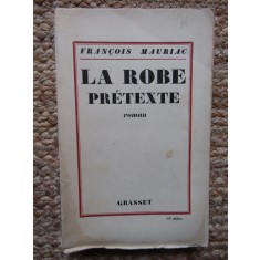 La robe pr&eacute;texte - Fran&ccedil;ois Mauriac
