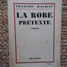 La robe prétexte - François Mauriac