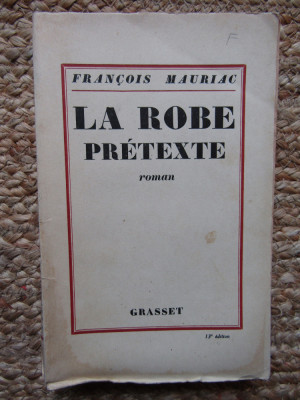 La robe pr&amp;eacute;texte - Fran&amp;ccedil;ois Mauriac foto