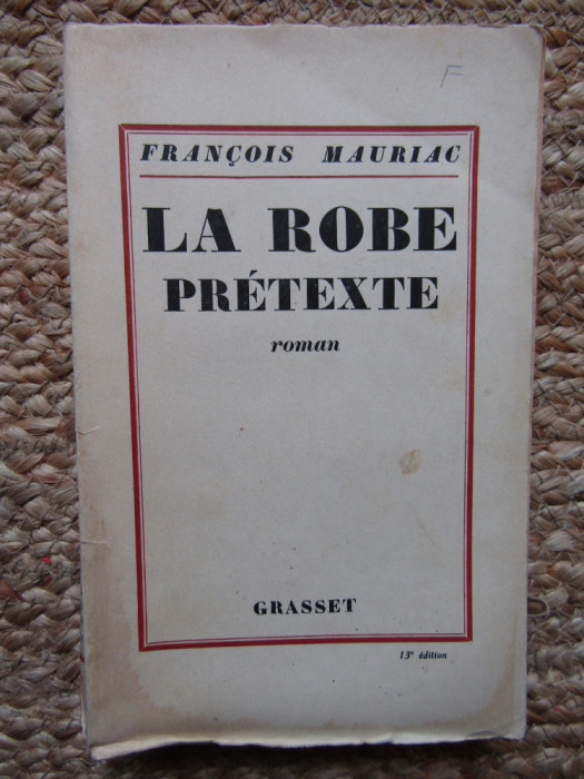 La robe pr&eacute;texte - Fran&ccedil;ois Mauriac