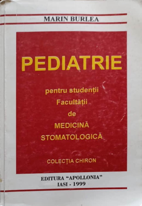 PEDIATRIE PENTRU STUDENTII FACULTATII DE MEDICINA STOMATOLOGICA-MARIN BURLEA-224892