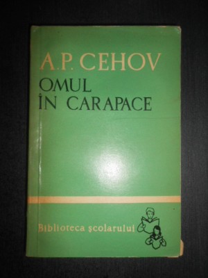 Anton Pavlovici Cehov - Omul in carapace foto