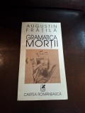 Gramatica Morții (cu dedicatie) - Augustin Frățilă