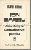 Cumpara ieftin Ion Barbu - Marin Mincu - Eseu Despre Textualizarea Poetica