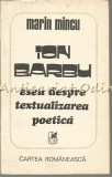 Cumpara ieftin Ion Barbu, Marin Mincu - Eseu Despre Textualizarea Poetica, Cartea Romaneasca, 1981, Studii Literare
