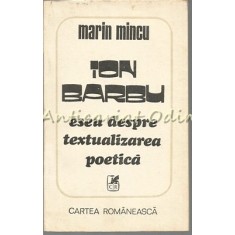 Ion Barbu - Marin Mincu - Eseu Despre Textualizarea Poetica