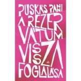 A rezerv&aacute;tum visszafoglal&aacute;sa - Pusk&aacute;s Panni