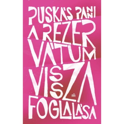A rezerv&amp;aacute;tum visszafoglal&amp;aacute;sa - Pusk&amp;aacute;s Panni foto