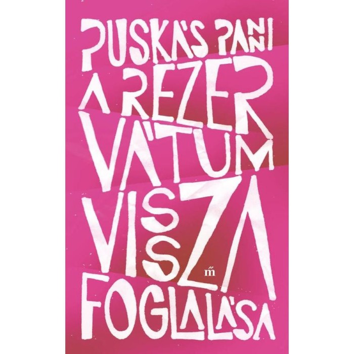 A rezerv&aacute;tum visszafoglal&aacute;sa - Pusk&aacute;s Panni