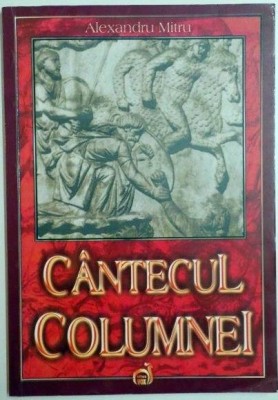 CANTECUL COLUMNEI de ALEXANDRU MITRU , 2002 foto