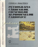 Cumpara ieftin Petrografia Carbunilor, Cocsurilor Si Produselor Carbonice - C. Panaitescu