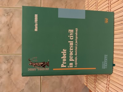Probele in procesul civil.Legislatie, doctrina si jurisprudenta, 2021 foto