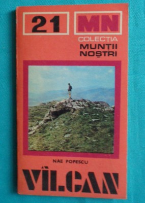 Muntii Vilcan &amp;ndash; Colectia Muntii Nostri Nr 21 ( Contine harta ) foto