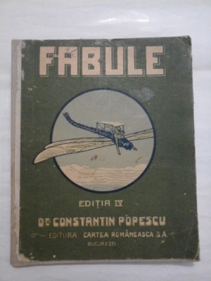 FABULE Editia a IV (contine 25 ilustratii originale de MURNU si Dr. GRINDEANU si o reproducere dupa DORE) - Dr. CONSTANTIN POPESCU foto