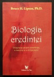BIOLOGIA CREDINTEI &ndash; Eliberarea Puterii Constiintei, a Materiei si a Miracolelor &ndash; Bruce H. Lipton 290 pag 2008 Editura For You Brosata Stare ca noua.