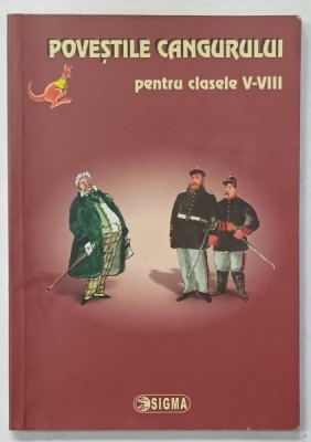 POVESTILE CANGURULUI , PENTRU CLASELE V - VIII , ( EDITIILE 2009 -2011 ) , APARUTA 2012 foto