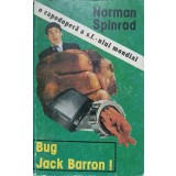 BUG JACK BARRON! -NORMAN SPINRAD-222136
