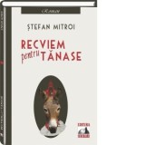 Recviem pentru Tanase - Stefan Mitroi
