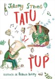 Tatu și Țup - Paperback brosat - Jeremy Strong - Humanitas