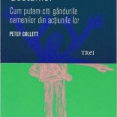 P. Collett - Cartea gesturilor. Cum putem citi gândurile oamenilor din acț. lor