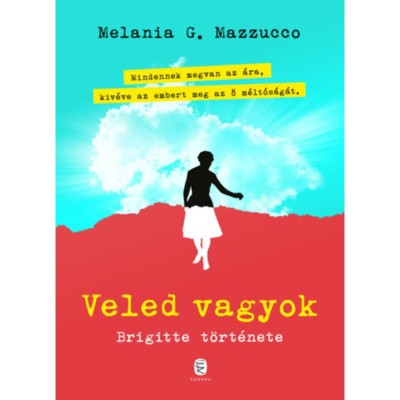 Veled vagyok - Brigitte t&amp;ouml;rt&amp;eacute;nete - Melania G. Mazzucco foto