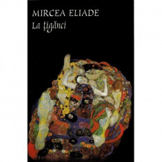 La tiganci -Mircea Eliade foto