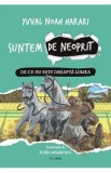 Suntem de neoprit Vol.2: De ce nu este dreapta lumea - Yuval Noah Harari