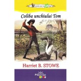 Cumpara ieftin Coliba unchiului tom - harriet b. stowe, Prestige