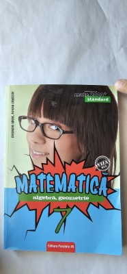MATEMATICA ALGEBRA GEOMETRIE CLASA A VII A ,GHORGHE IUREA ,ADRAIN ZANOSCHI EDITURA PARALELA 45 ,MATE 2000+ STANDARD foto