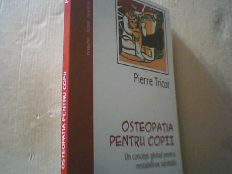 Pierre Tricot - OSTEOPATIA PENTRU COPII { 2008 }, Herald | Okazii.ro