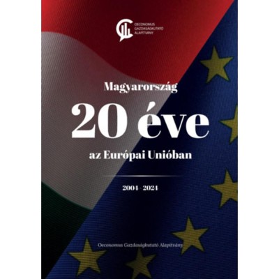 Magyarorsz&amp;aacute;g 20 &amp;eacute;ve az Eur&amp;oacute;pai Uni&amp;oacute;ban - 2004-2024 foto