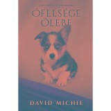 Őfels&eacute;ge &ouml;lebe - Egy corgi az udvarban - David Michie