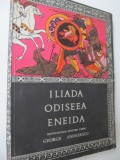 Iliada Odiseea Eneida repovestita pentru copii George Andreescu-Homer,Vergilius