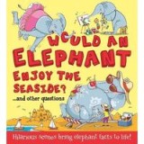 Would an Elephant Enjoy the Seaside?