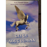 Neale Donald Walsch - Cei ce aduc lumina (editia 2002)