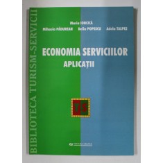 ECONOMIA SERVICIILOR , APLICATII de MARIA IONCICA , ADELA TALPES , 2004