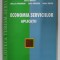 ECONOMIA SERVICIILOR , APLICATII de MARIA IONCICA , ADELA TALPES , 2004