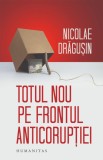 Totul nou pe frontul anticorupției - Nicolae Dragusin - Editura Humanitas