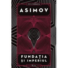 Fundatia II. Fundatia si Imperiul - Isaac Asimov
