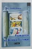 PAGINI DIFICILE ALE VECHIULUI TESTAMENT de CLAUDIU DUMEA , 2011
