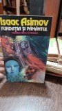 FUNDATIA SI PAMANTUL - ASIMOV