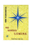 Voi sunte&Aring;&pound;i lumina - Paperback - Sri Vasudeva - For You