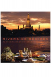 Riverside Recipes - Thai Cooking at Chakrabongse Villas | Worawat Thonglor , Narisa Chakrabongse